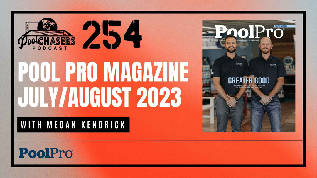 Episode 254: Pool Pro Magazine July/August 2023 Issue with Megan Kendrick